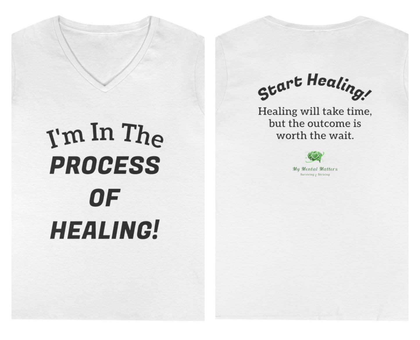 I'm In The Process of Healing! - V-Neck Tee
