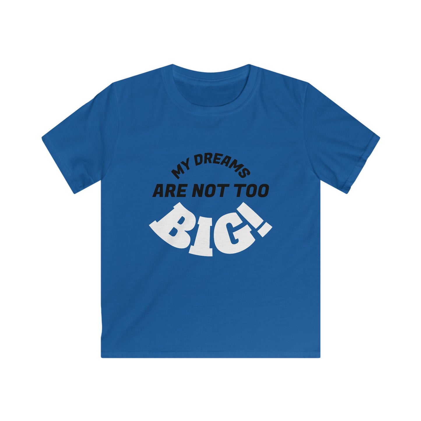 “Dreams Not To Big”
