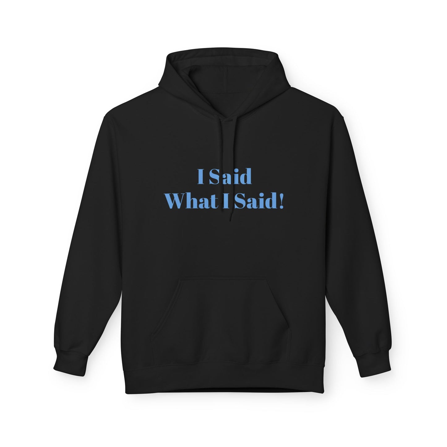 I Said What I Said Hoodie — Minimal Calm Graphic Pullover