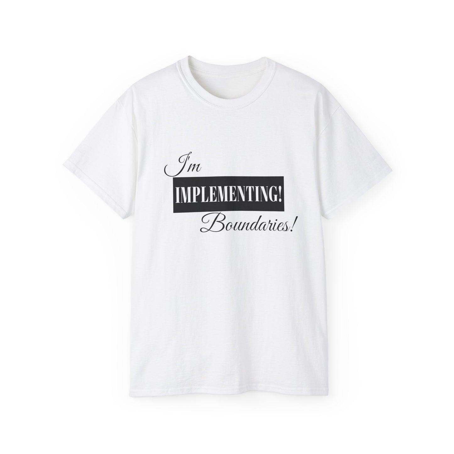 I'm Implementing Boundaries Tee — Self-Love Graphic T-Shirt