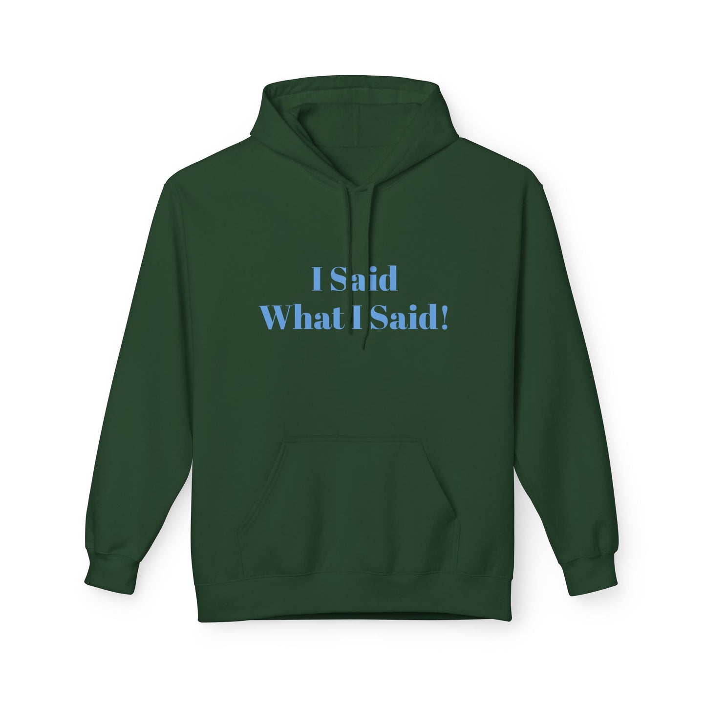 I Said What I Said Hoodie — Minimal Calm Graphic Pullover