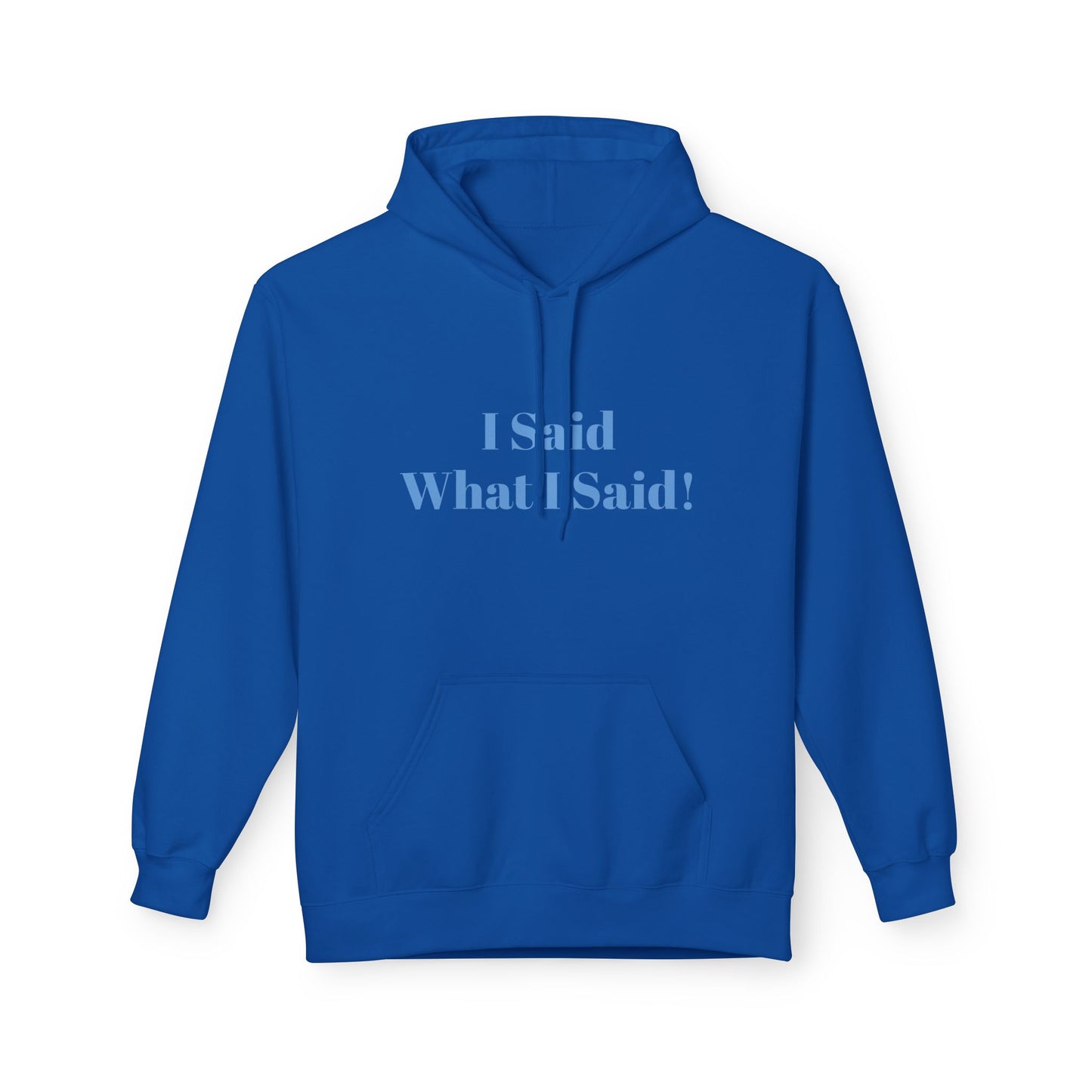 I Said What I Said Hoodie — Minimal Calm Graphic Pullover