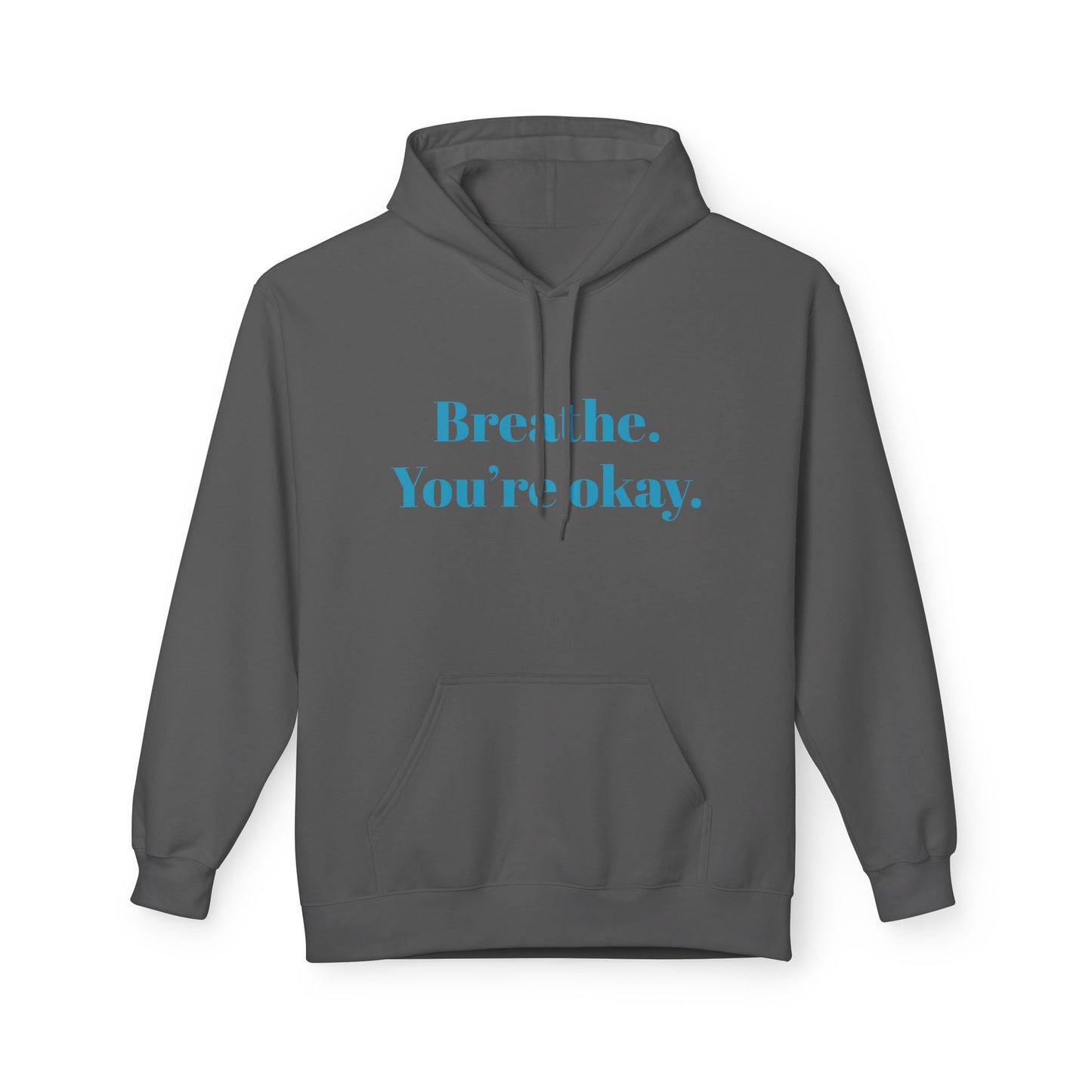 Breathe. You're Ok. Hoodie — Minimal Calm Graphic Pullover