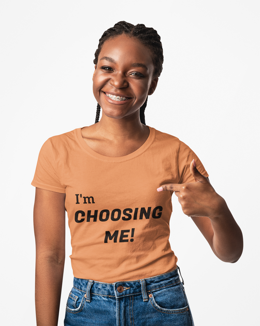 I'm Choosing Me! - Crew Neck Tee