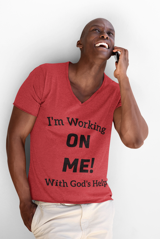 I'm Working On Me! - V-Neck Tee