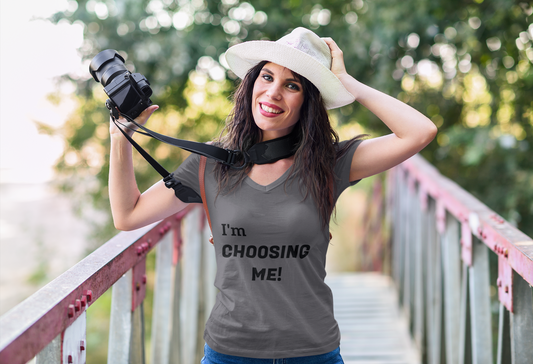 I'm Choosing Me! - V-Neck Tee