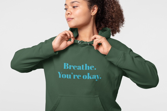 Breathe. You're Ok. Hoodie — Minimal Calm Graphic Pullover