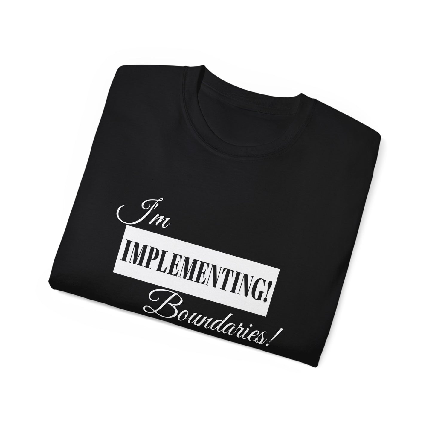I'm Implementing Boundaries Tee — Self-Love Graphic T-Shirt