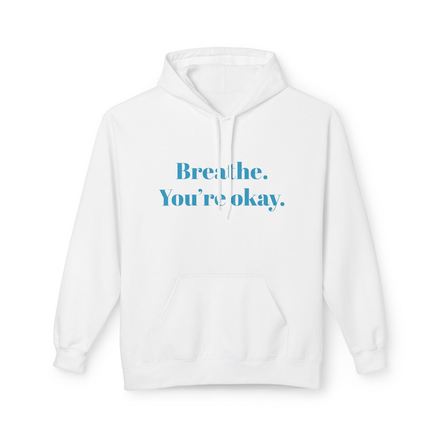 Breathe. You're Ok. Hoodie — Minimal Calm Graphic Pullover