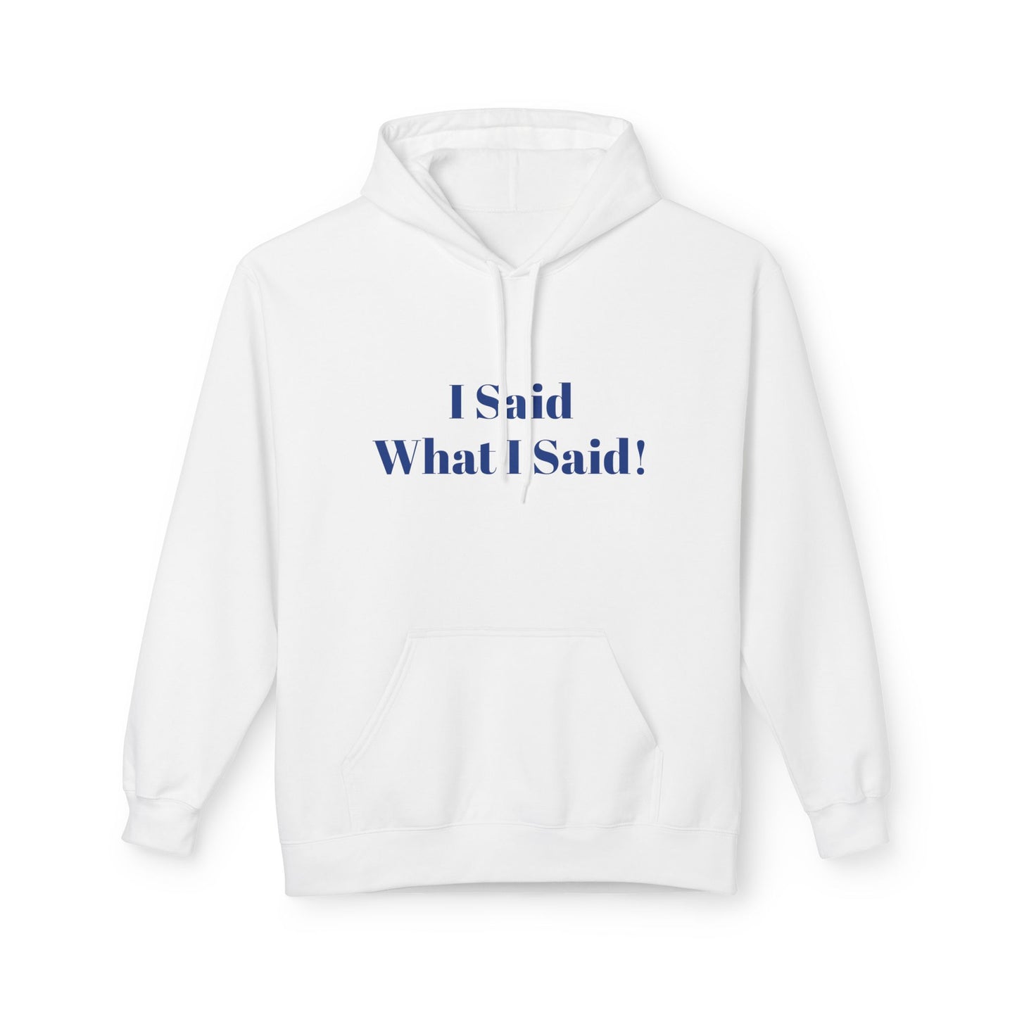 I Said What I Said Hoodie — Minimal Calm Graphic Pullover