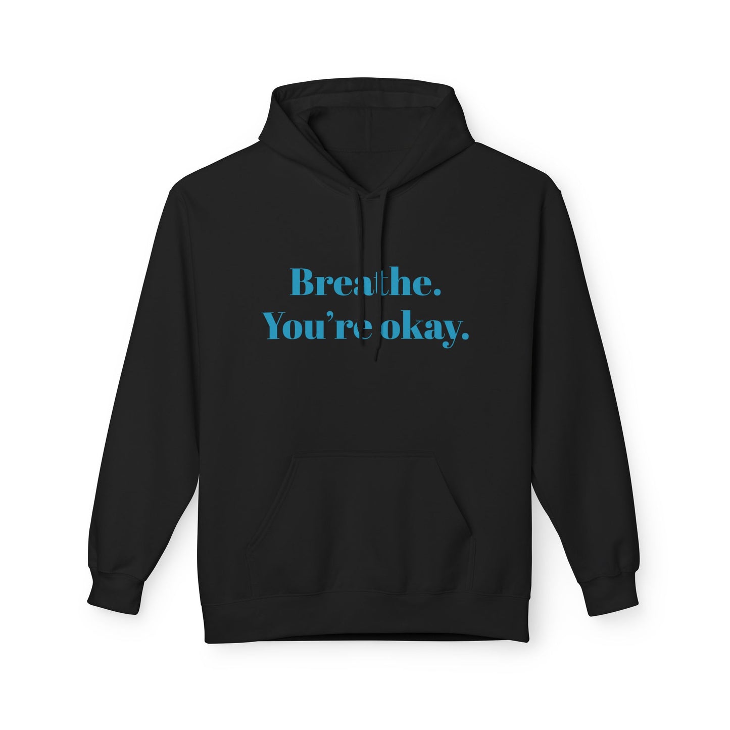 Breathe. You're Ok. Hoodie — Minimal Calm Graphic Pullover