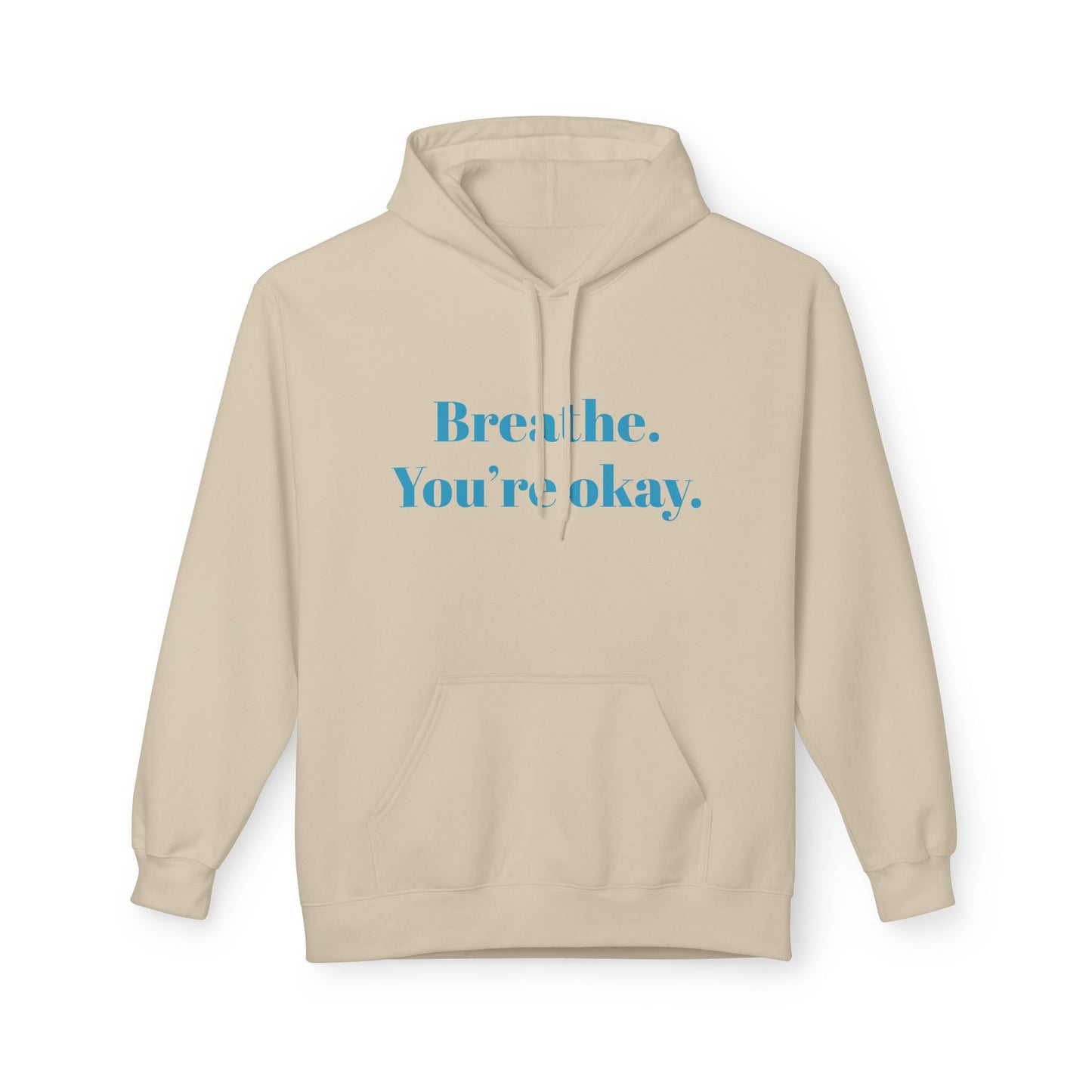 Breathe. You're Ok. Hoodie — Minimal Calm Graphic Pullover