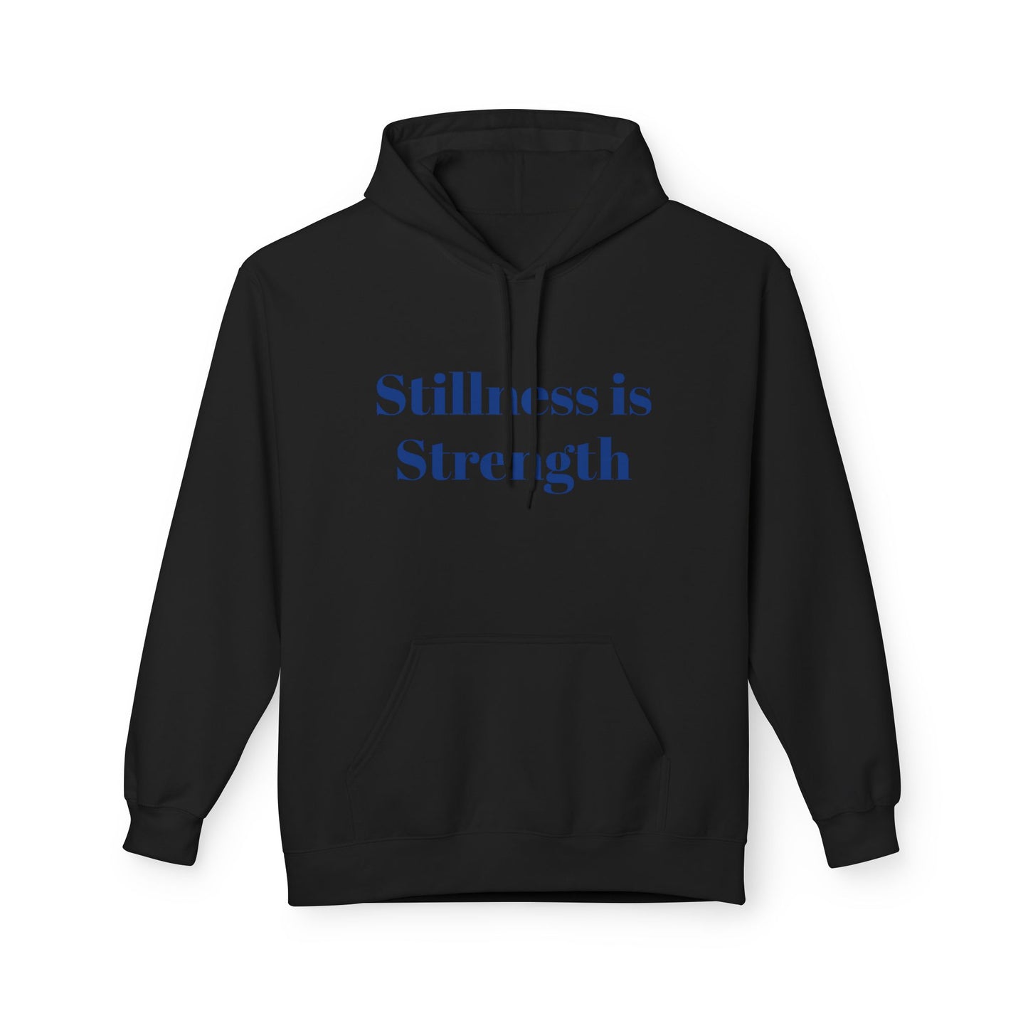 Stillness is Strength Hoodie — Minimal Calm Graphic Pullover