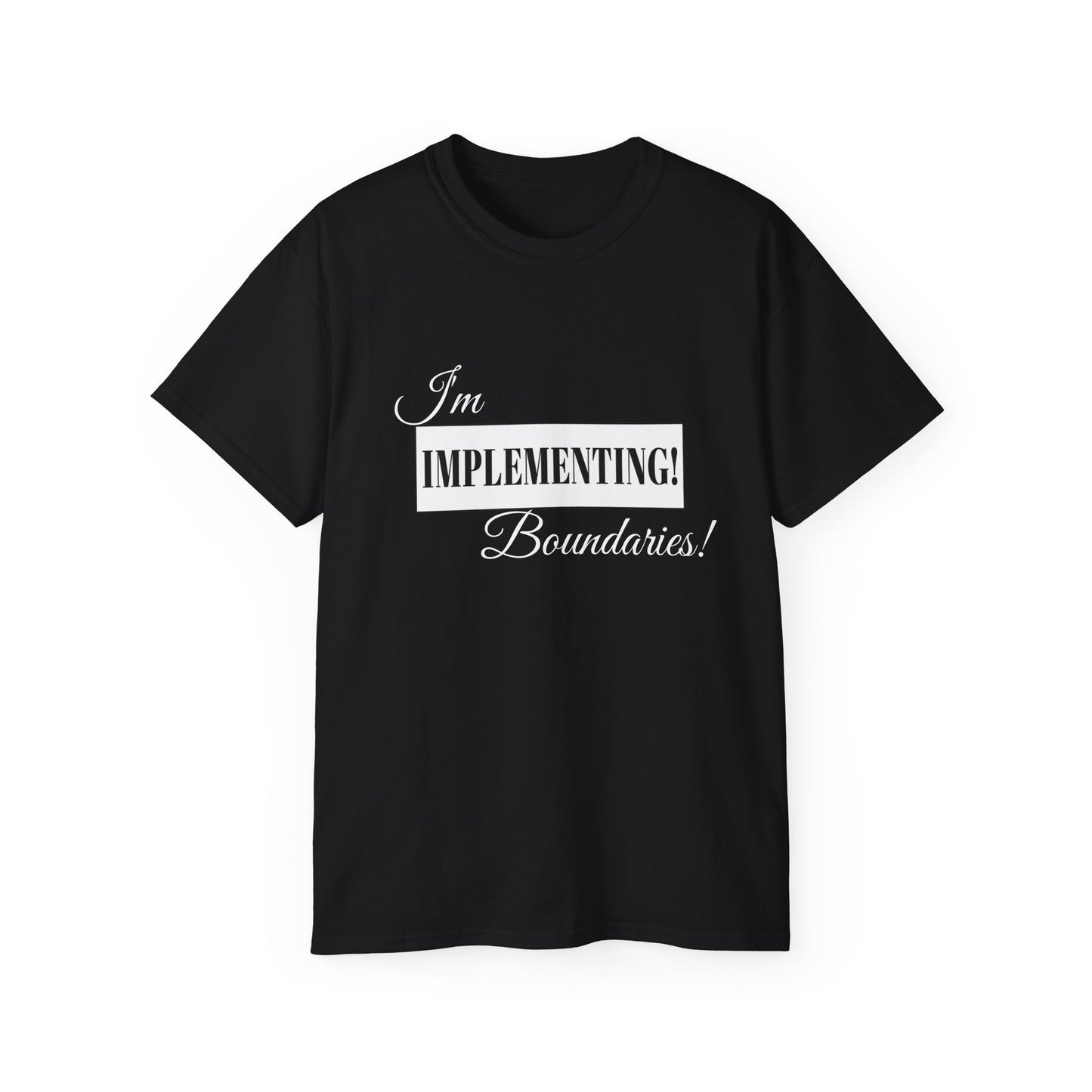 I'm Implementing Boundaries Tee — Self-Love Graphic T-Shirt