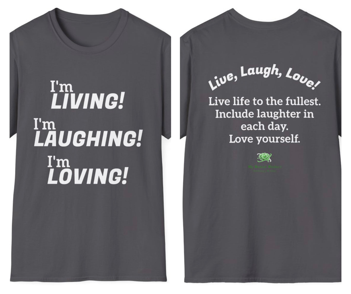 I'm Living! I'm Laughing! I'm Loving! - Crew Neck Tee