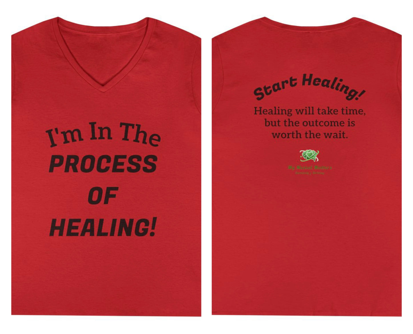 I'm In The Process of Healing! - V-Neck Tee