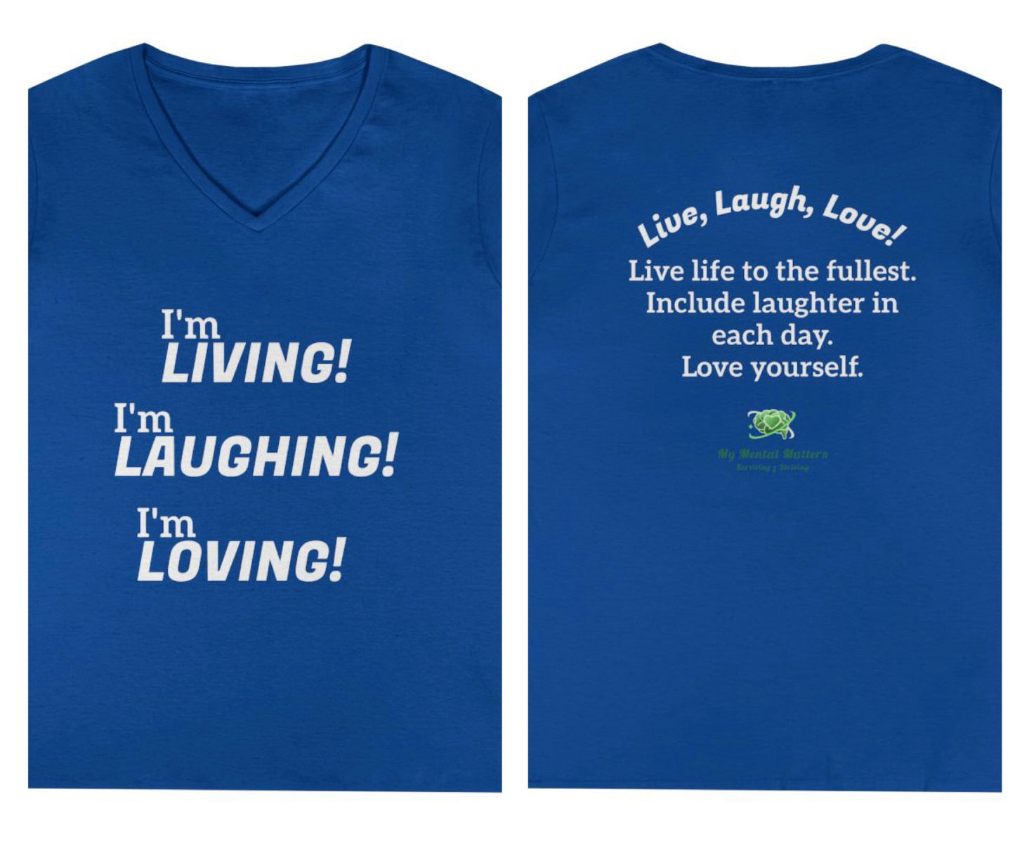 I'm Living! I'm Laughing! I'm Loving! - V-Neck Tee