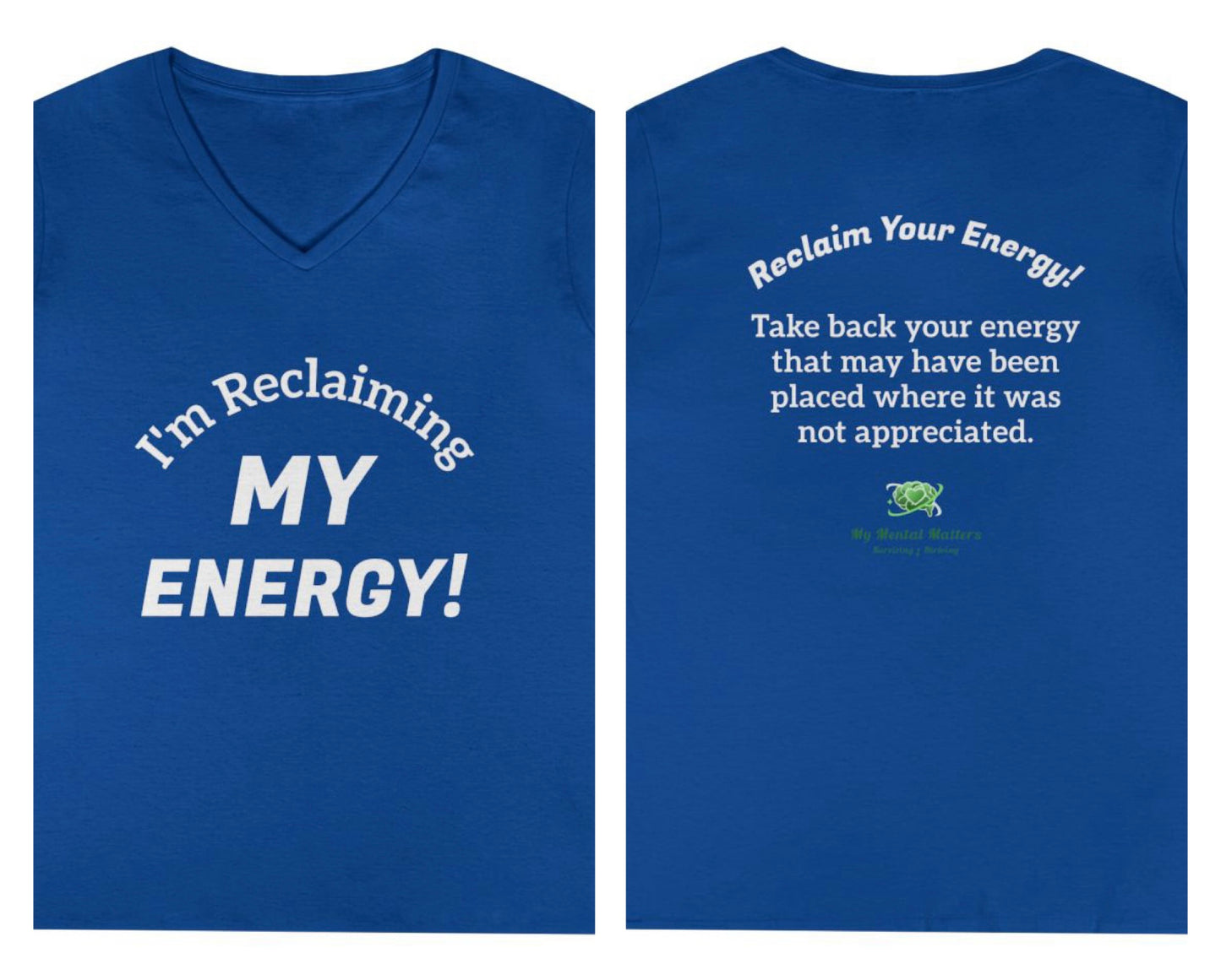 I’m Reclaiming My Energy! - V-Neck Tee