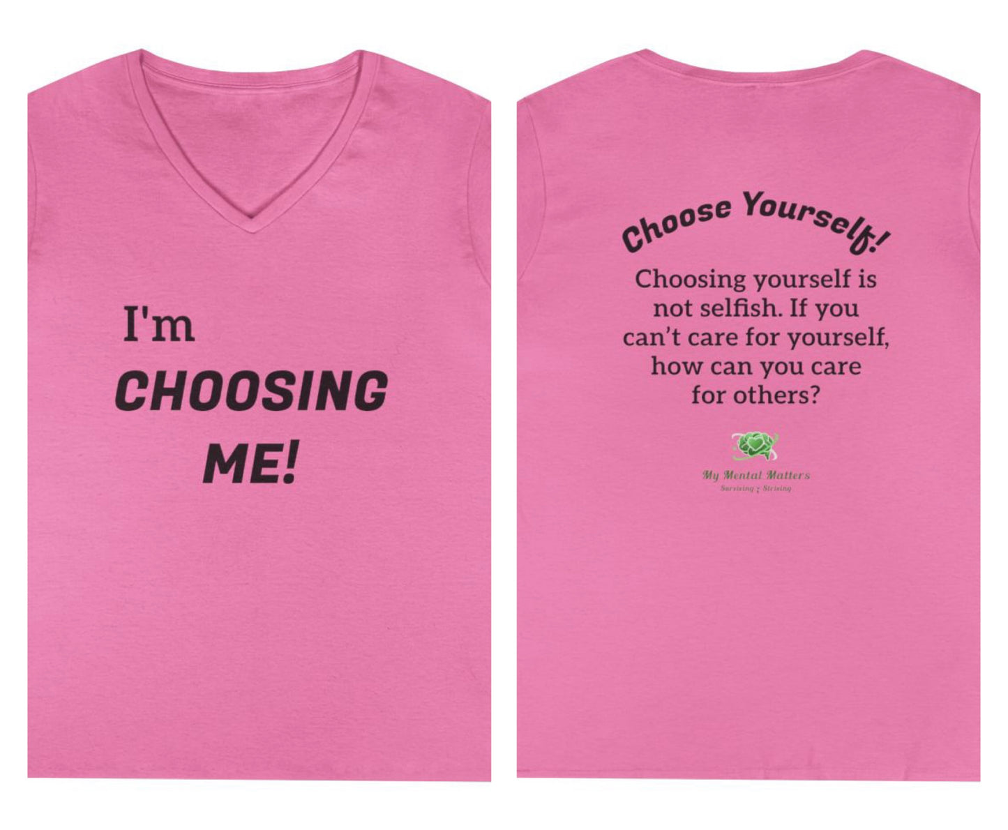 I'm Choosing Me! - V-Neck Tee